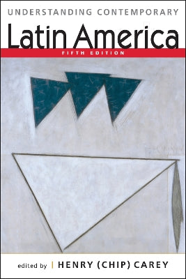 Understanding Contemporary Latin America. Understanding: Introductions to the States and Regions of the Contemporary World.