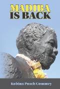Madiba is Back  by Pusch Kobina Commey