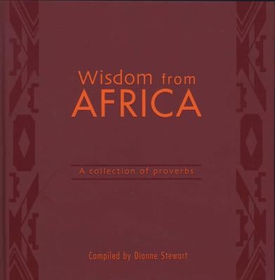 Wisdom From Africa, by Dianne Stewart
