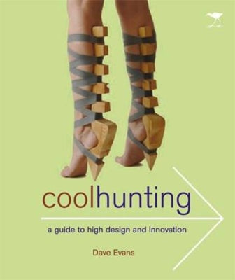 Cool hunting: A guide to high design and innovation