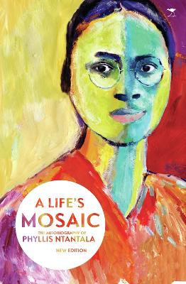 Life's mosaic: The autobiography of Phyllis Ntantala