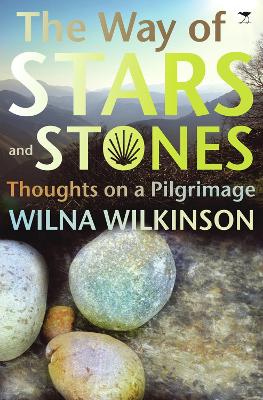 way of stars and stones, The: Thoughts on a Pilgrimage