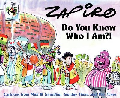 Do you know who I am?! by Zapiro