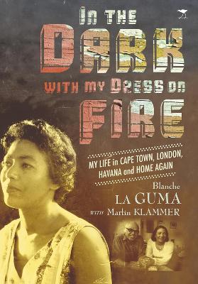 In the dark with my dress on fire: My life in Cape Town, London, Havana and home again