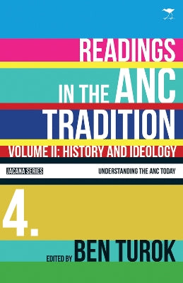 History and ideology: Readings in the ANC tradition. Understanding the ANC today series.