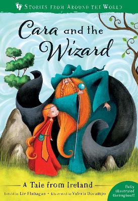 Cara and the Wizard: A Tale from Ireland. Stories from Around the World:.
