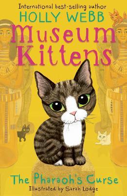 Museum Kittens: The Pharaoh's Curse, by Holly Webb