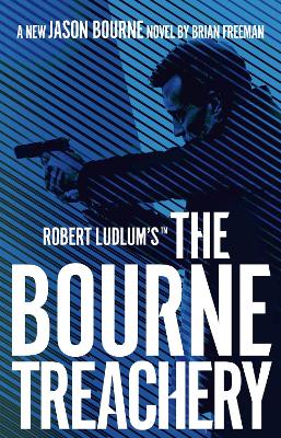 Robert Ludlum's (TM) the Bourne Treachery. Jason Bourne.