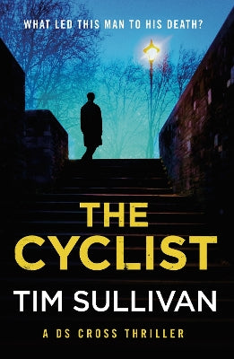 Cyclist, The. A DS Cross Thriller.