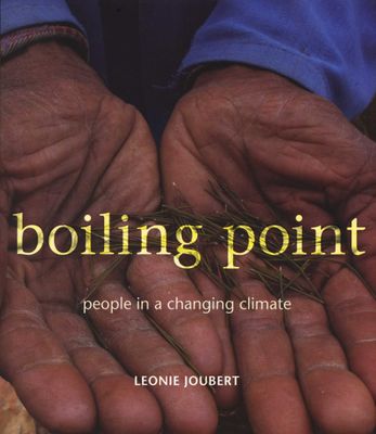 Boiling point - People in a changing climate, by Leonie Joubert