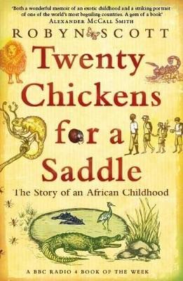 Twenty chickens for a saddle: The story of an African childhood