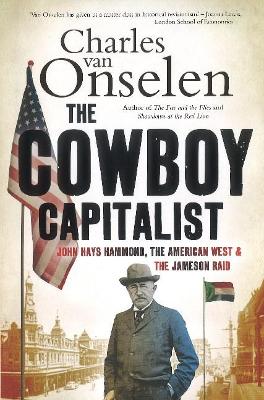 The Cowboy Capitalist by Charles van Onselen