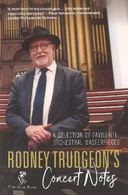 Rodney Trudgeon's Concert Notes: A Selection of favourite orchestral masterpieces (used)