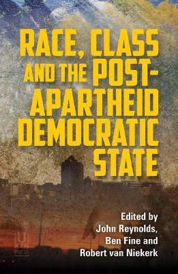 Race, Class and the Post-Apartheid Democratic State