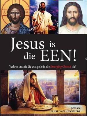 Jesus is die een!: Verloor ons nie die evangelie in die Emerging Church nie?