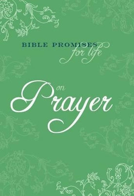 Bible promises for life : On prayer. Bible promises for life.
