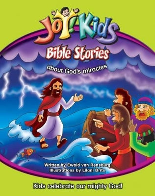 Joy!Kids Bible stories about God's miracles. Joy! Kids series.