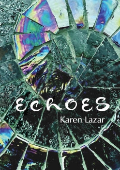 Echoes, by Karen Lazar