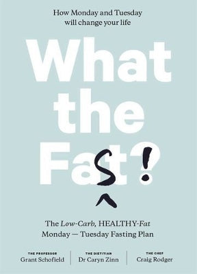 What the Fast!: The Low-Carb, High-Fat, Monday-Tuesday Fasting Plan