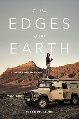 To the Edges of the Earth: A Journey into Wild Land