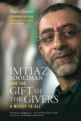Imtiaz Sooliman and the Gift Of the Givers: A Mercy To All