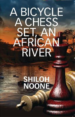 Bicycle, A Chess Set, an African River, A