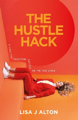 Hustle Hack, The: 8 Laws for Mastering Success in the New World