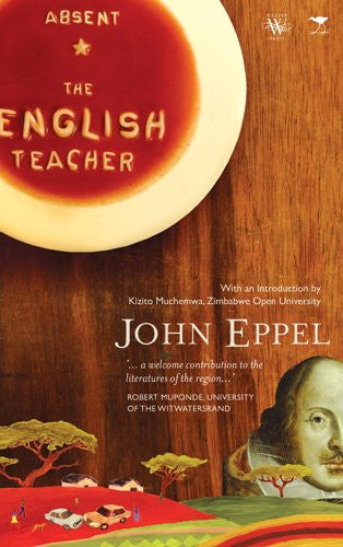 Absent: The English Teacher, by John Eppel