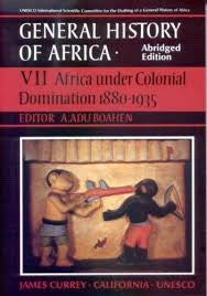 General History of Africa volume 7 [pbk abridged]: Africa under Colonial Domination 1880-1935. Unesco General History of Africa.