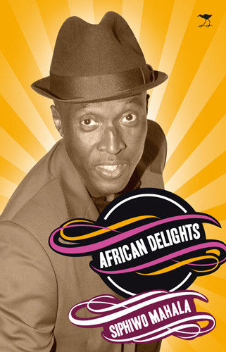African Delights, by Siphiwo Mahala