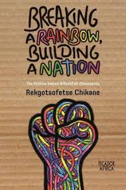 Breaking a rainbow, building a nation: The politics behind #MustFall movements