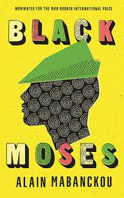 Black Moses, by Alain Mabanckou