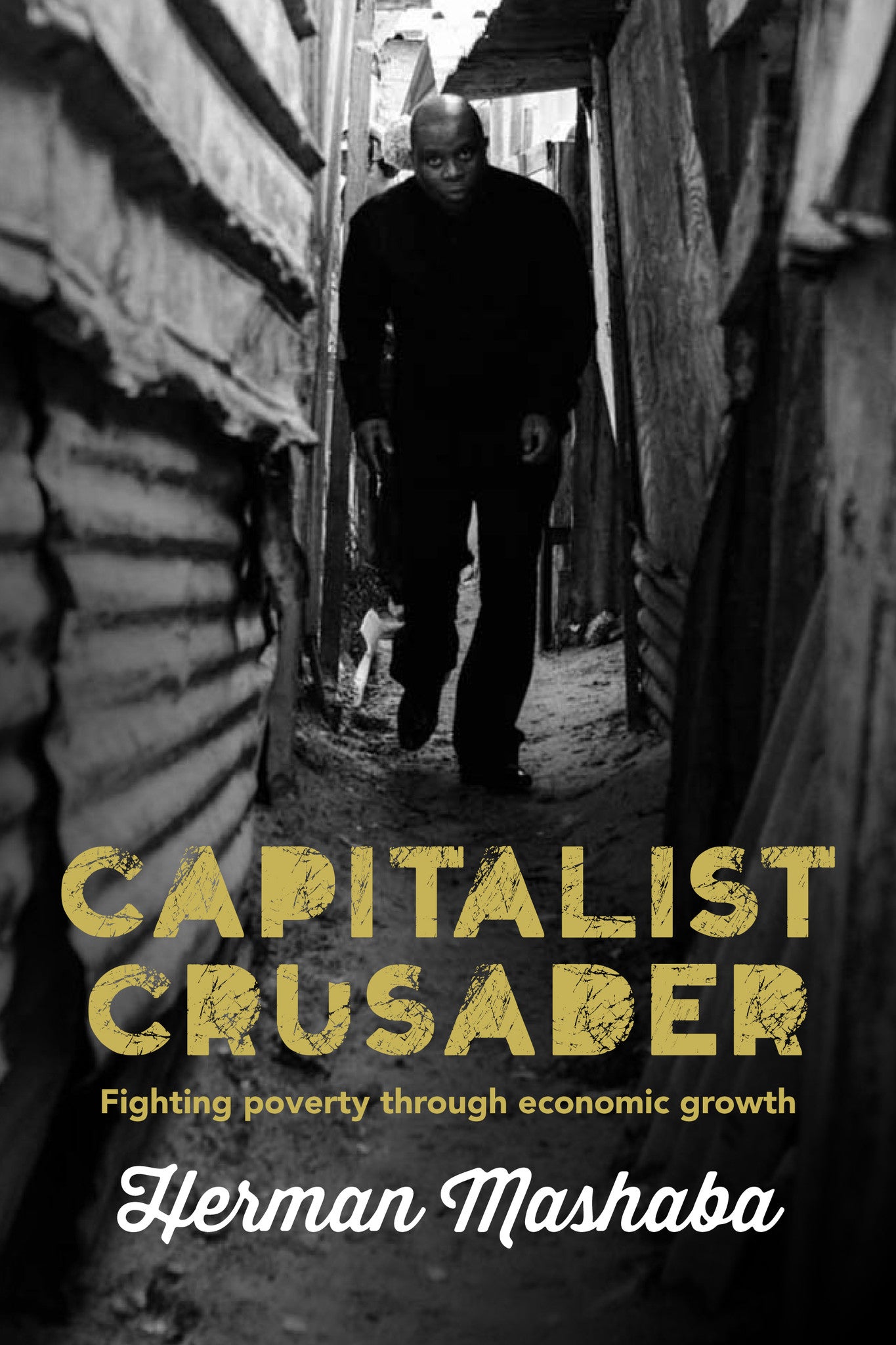 Capitalist Crusader, by Herman Mashaba