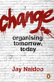 Change: Organising Tomorrow, Today