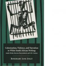 Colonization, Violence and Narration in White South African Writing
