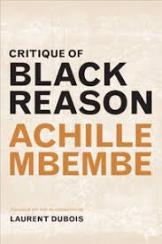 Critique of Black Reason, by Achille Mbembe