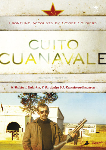 Cuito cuanavale: Frontline accounts by Soviet soldiers