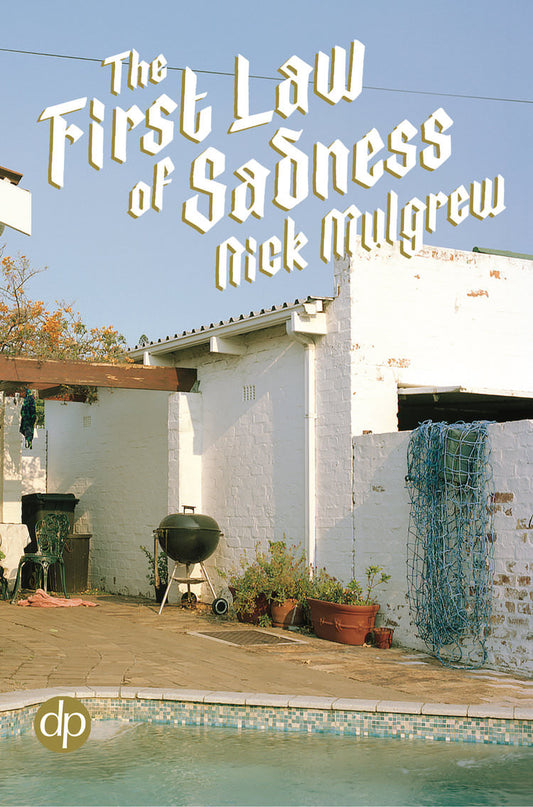 The First Law of Sadness by Nick Mulgrew