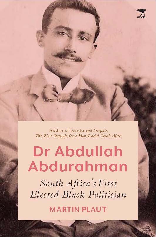 Dr Abdullah Abdurahman: South Africa's First Elected Black Politician