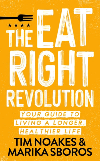 The eat right revolution, by Tim Noakes