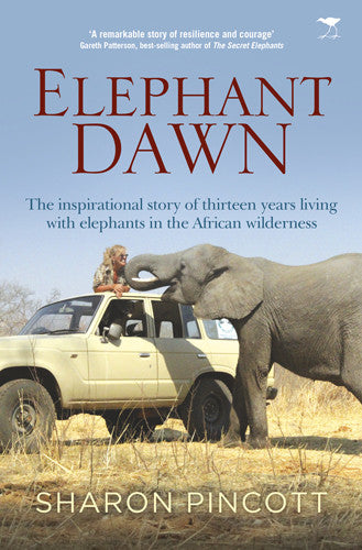 Elephant Dawn, by Sharon Pincott
