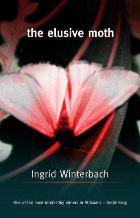 The Elusive Moth <br> by Ingrid Winterbach