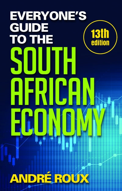 Everyone's Guide to the South African Economy (13th edition)