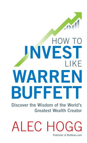 How to invest like Warren Buffett: Discover the wisdom of the world's greatest wealth creator