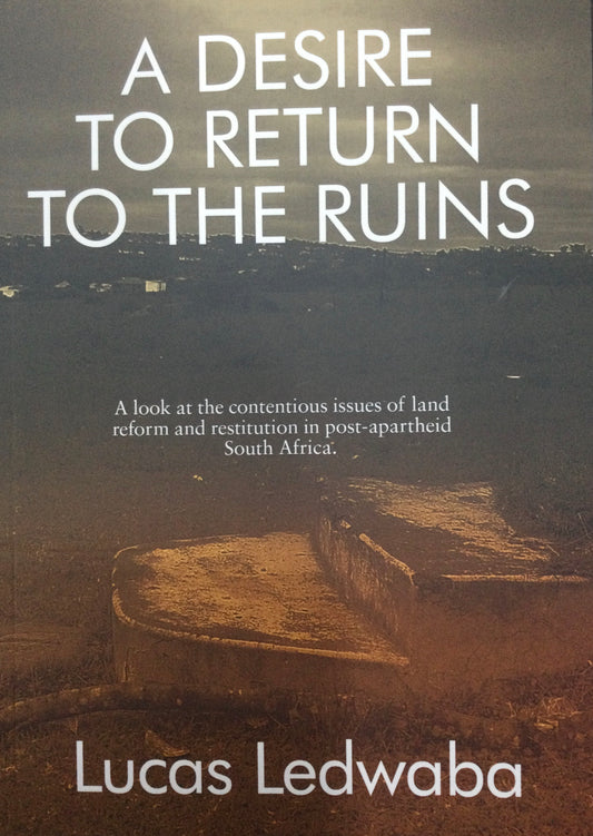 A Desire to Return to the Ruins, by Lucas Ledwaba