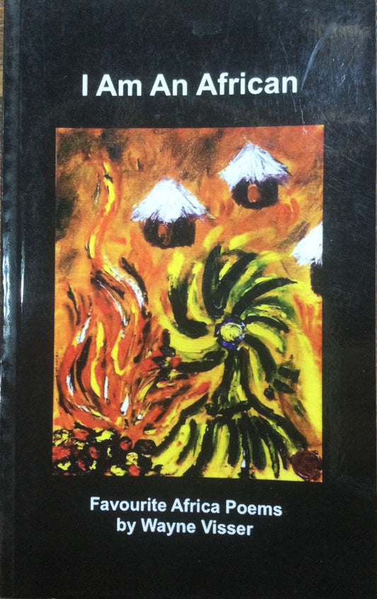 I Am An African: Favourite Africa Poems, by Wayne Visser (Used)