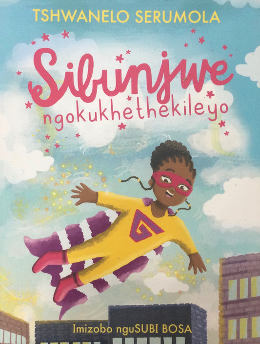 Sibunjwe Ngokukhethekileyo, by Tshwanelo Serumola (isiXhosa)