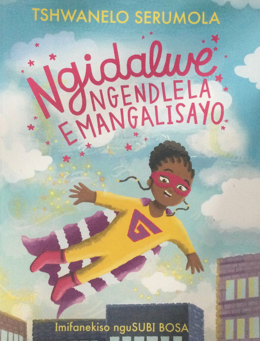 Ngidalwe Ngendlela Emangalisayo, by Tshwanelo Serumola (isiZulu)