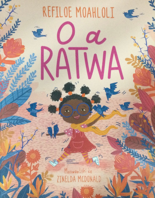 O a Ratwa, by Refiloe Moahloli (Sepedi)