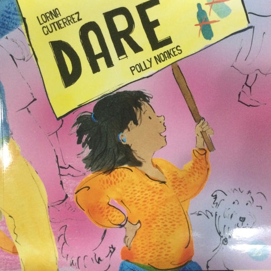 Dare, by Lorna Gutierrez and Polly Noakes